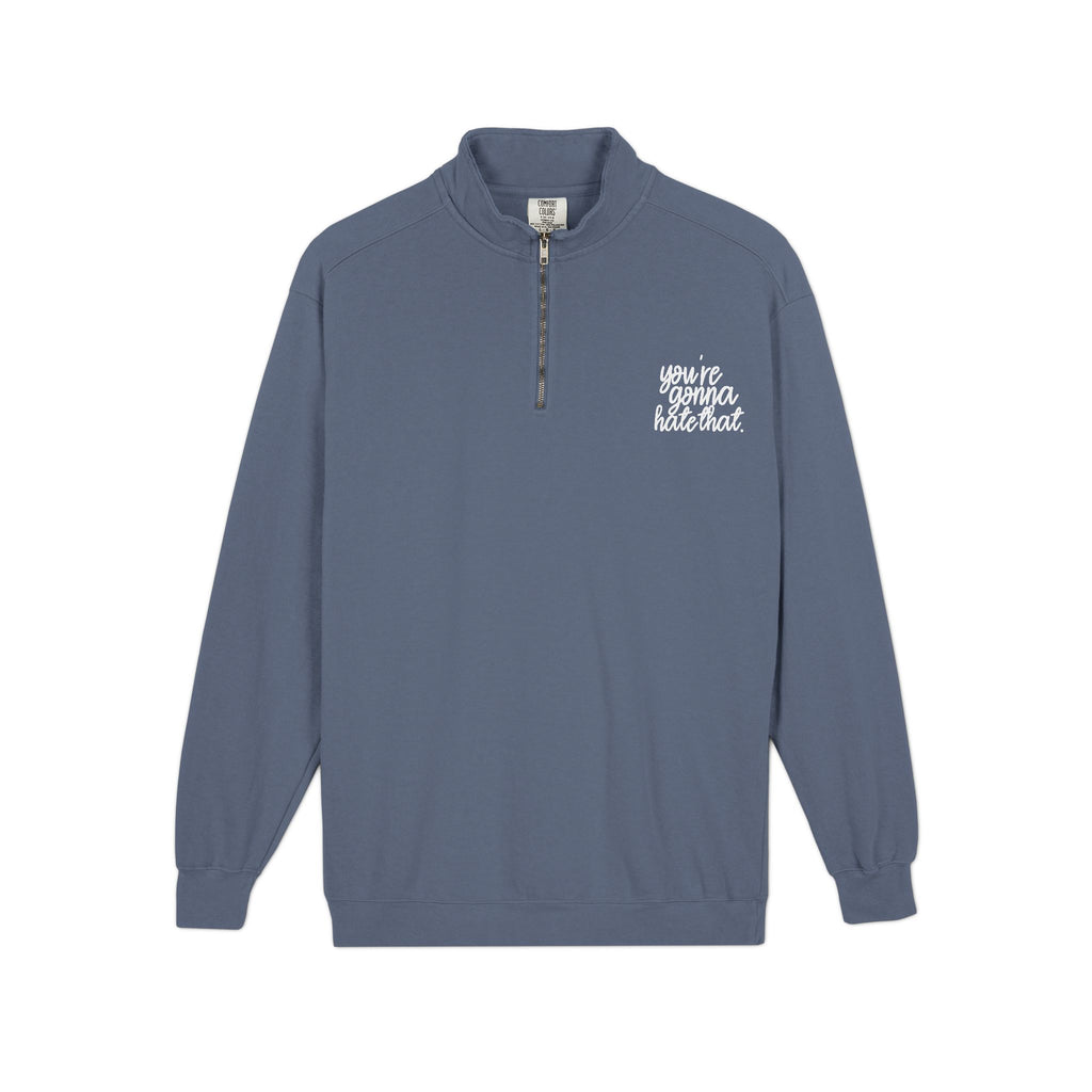 You're Gonna Hate That Quarter-Zip Sweatshirt
