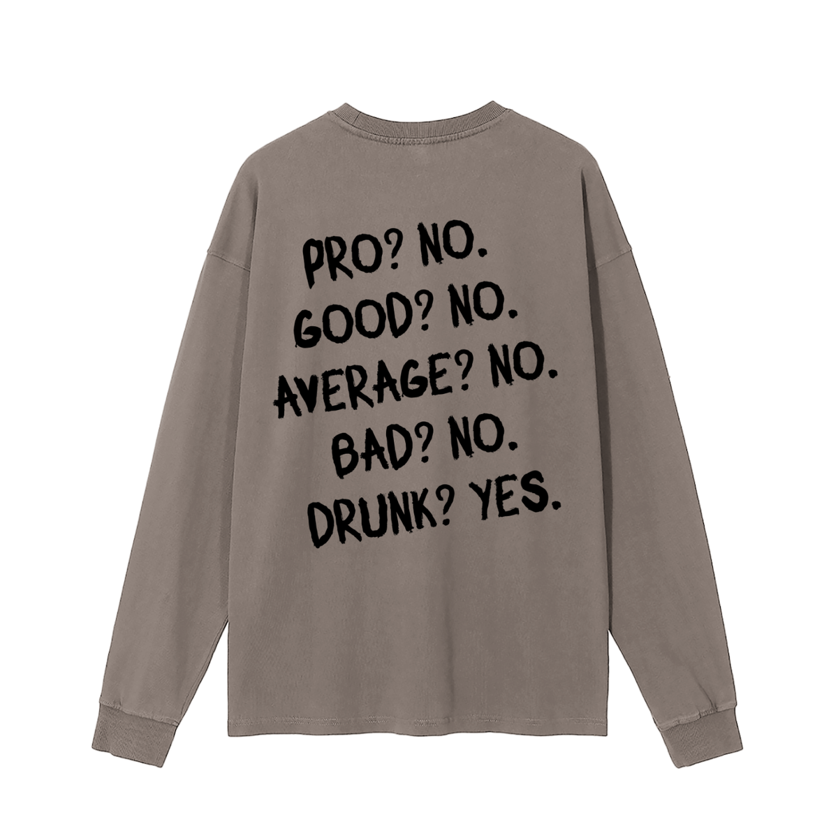 Drunk? Yes. Vintage Washed Long Sleeve T-Shirt