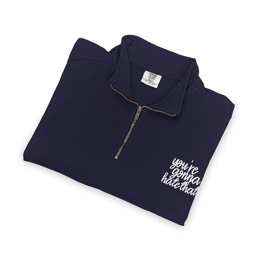You're Gonna Hate That Quarter-Zip Sweatshirt