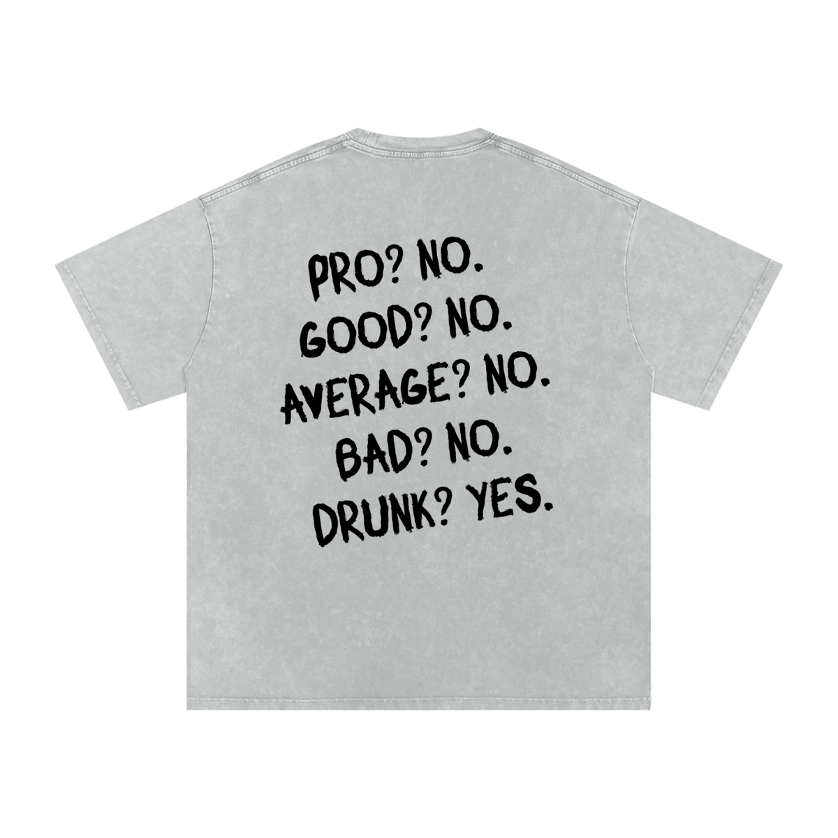 Drunk? Yes. Snow Washed Oversized Cotton T-Shirt