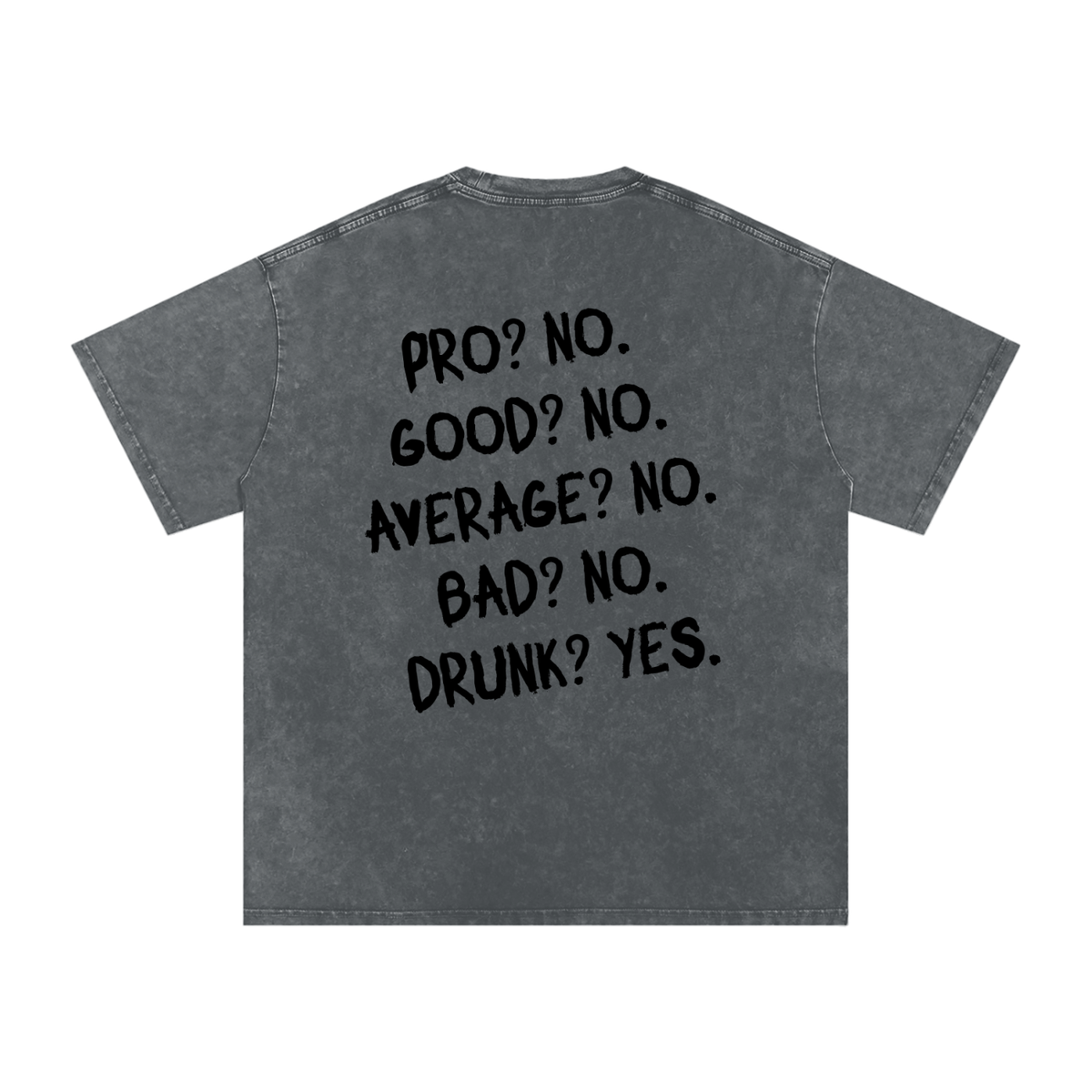 Drunk? Yes. Snow Washed Oversized Cotton T-Shirt