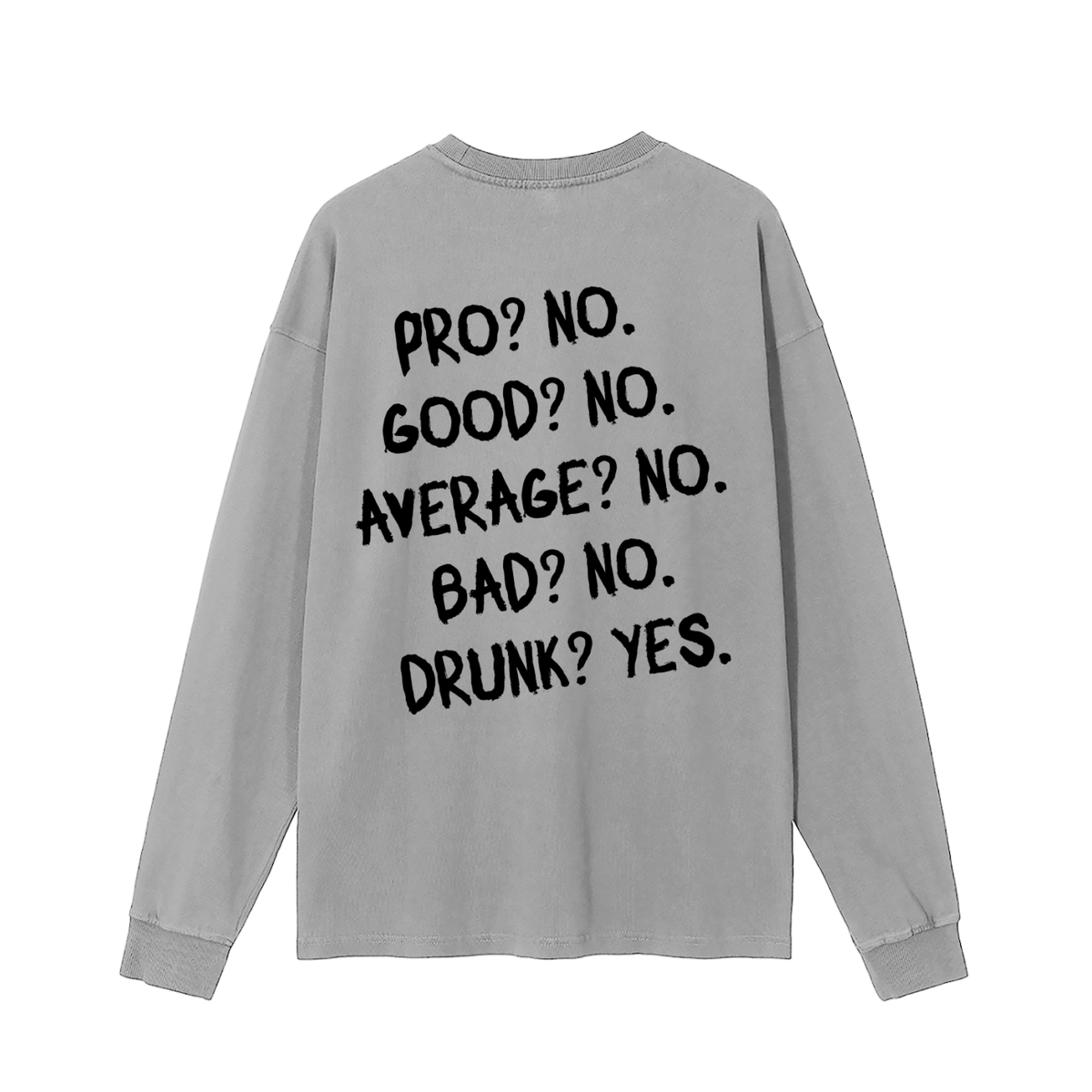 Drunk? Yes. Vintage Washed Long Sleeve T-Shirt